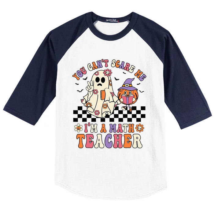 You Cant Scare Me IM A Math Teacher Halloween Middle School Baseball Sleeve Shirt