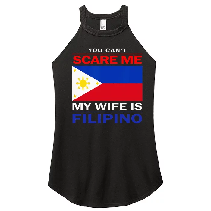 You Cant Scare Me My Wife Is Filipino Funny Husbands Women’s Perfect Tri Rocker Tank