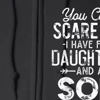 You Can't Scare Me I Have Five Daughters and A Son Funny Dad Full Zip Hoodie