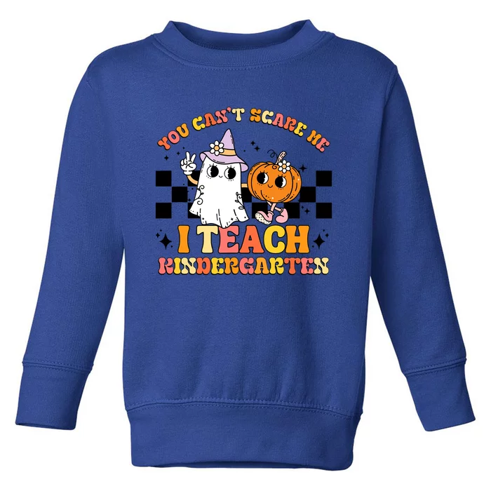 You Cant Scare Me I Teach Kindergarten Retro Halloween Ghost Great Gift Toddler Sweatshirt