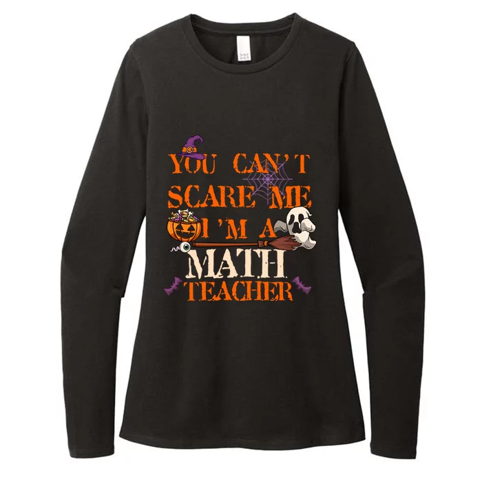 You CanT Scare Me IM A Math Teacher Funny Halloween Gift Womens CVC Long Sleeve Shirt