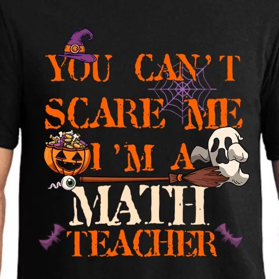 You CanT Scare Me IM A Math Teacher Funny Halloween Gift Pajama Set