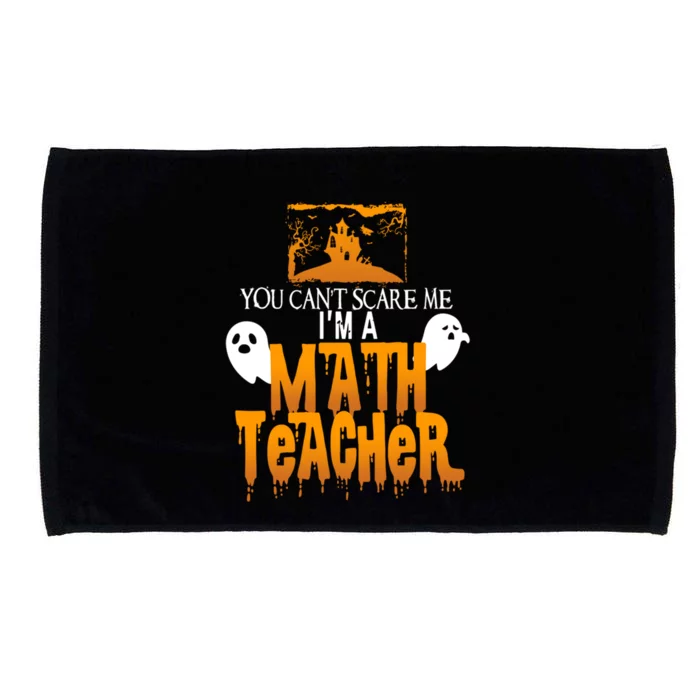 You CanT Scare Me IM A Math Teacher Halloween Math Teacher Meaningful Gift Microfiber Hand Towel