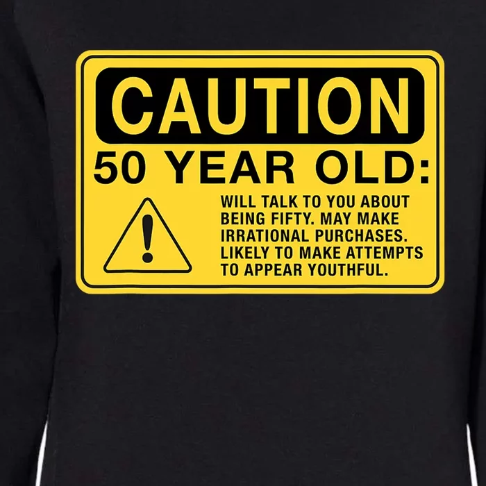 Yellow Caution Sign Funny 50th Birthday Turning Fifty Womens California Wash Sweatshirt