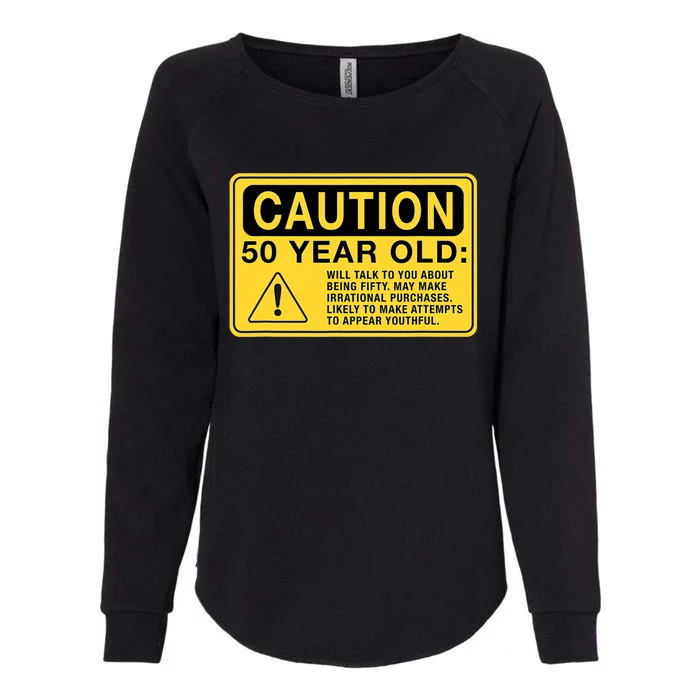 Yellow Caution Sign Funny 50th Birthday Turning Fifty Womens California Wash Sweatshirt