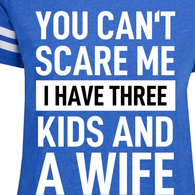 You Can´t Scare Me I Have Three And A Wife Adult Cool Gift Enza Ladies Jersey Football T-Shirt