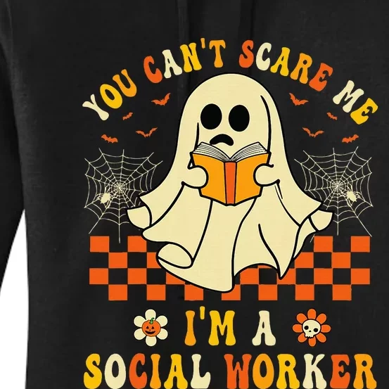 You CanT Scare Me IM A School Social Worker Halloween Women's Pullover Hoodie