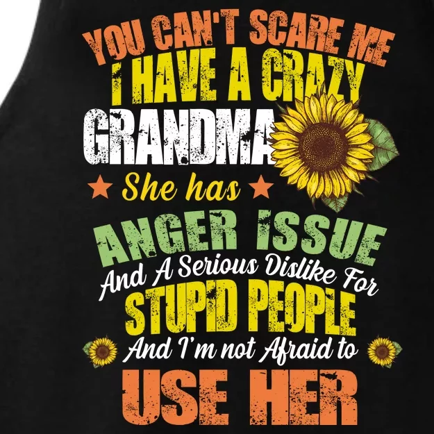 You Can't Scare Me I Have A Grandma With Anger Issues Ladies Tri-Blend Wicking Tank