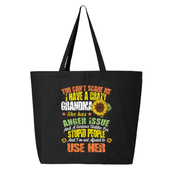 You Can't Scare Me I Have A Grandma With Anger Issues 25L Jumbo Tote