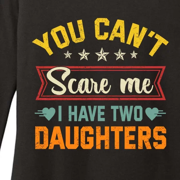 You Cant Scare Me I Have Two Daughters Funny FatherS Day Womens CVC Long Sleeve Shirt