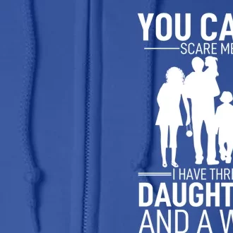 You Can´t Scare Me I Have Three Husband Stepdad Adult Gift Full Zip Hoodie