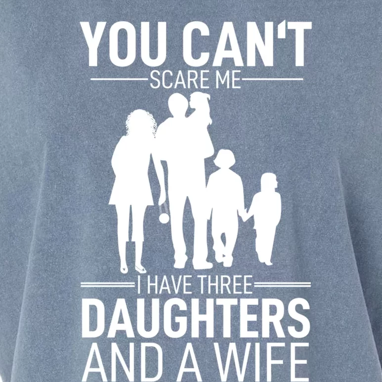 You Can´t Scare Me I Have Three Husband Stepdad Adult Gift Garment-Dyed Women's Muscle Tee