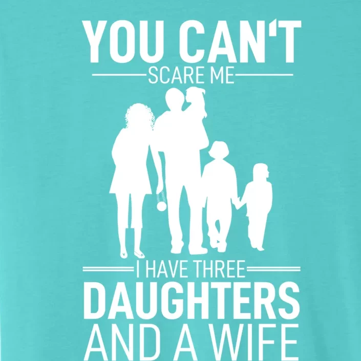 You Can´t Scare Me I Have Three Husband Stepdad Adult Gift ChromaSoft Performance T-Shirt