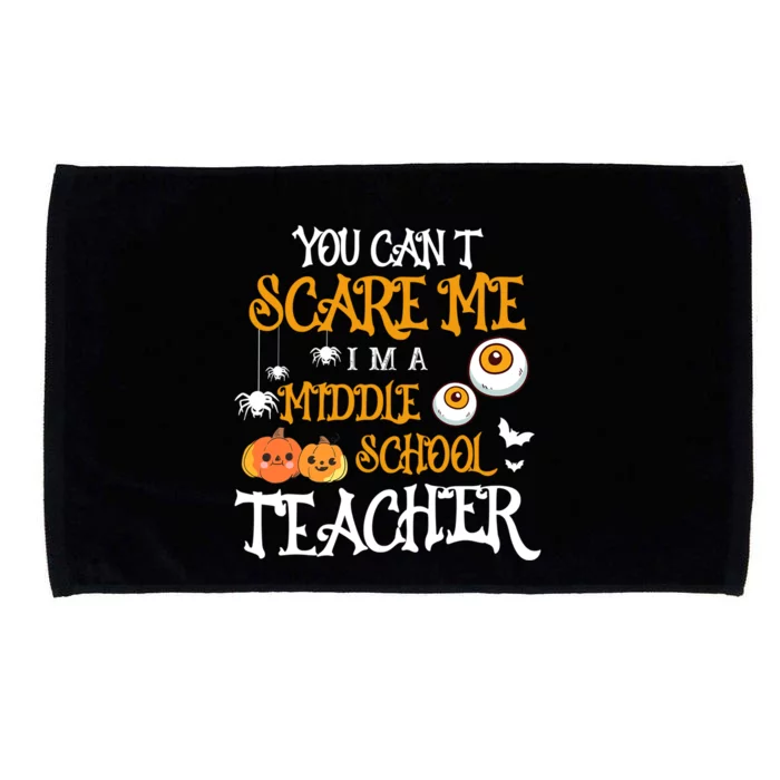 You CanT Scare Me IM A Middle School Teacher Halloween Gift Microfiber Hand Towel