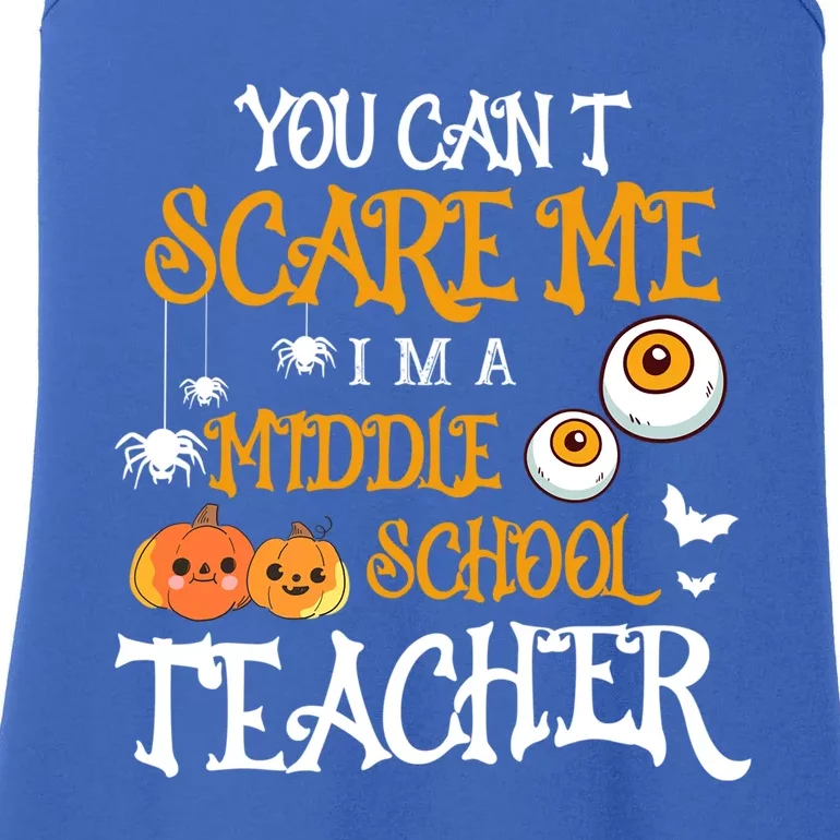 You CanT Scare Me IM A Middle School Teacher Halloween Gift Ladies Essential Tank