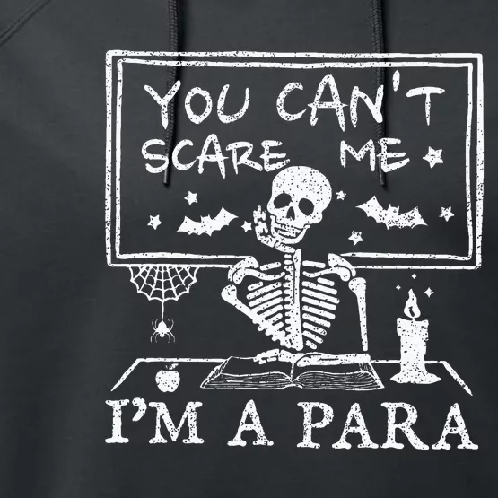 You Cant Scare Me Im A Para Teacher Funny Halloween Performance Fleece Hoodie