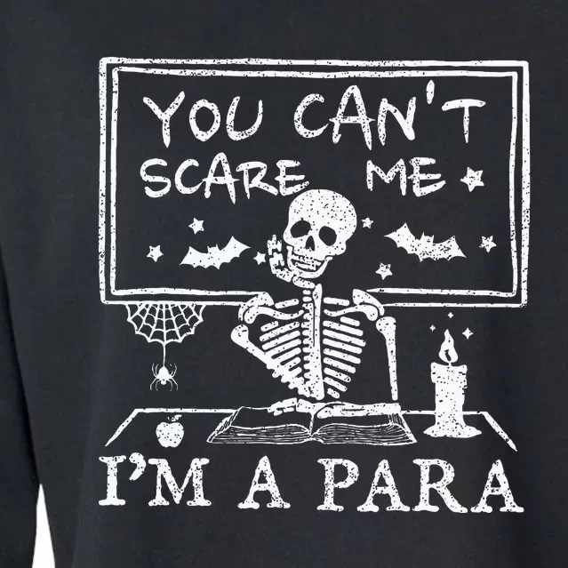 You Cant Scare Me Im A Para Teacher Funny Halloween Cropped Pullover Crew