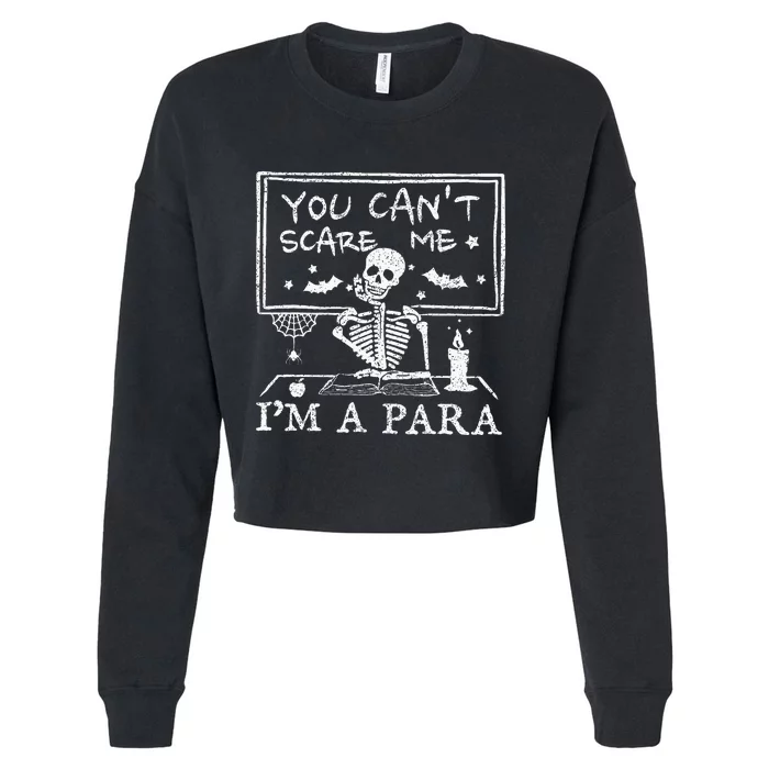 You Cant Scare Me Im A Para Teacher Funny Halloween Cropped Pullover Crew