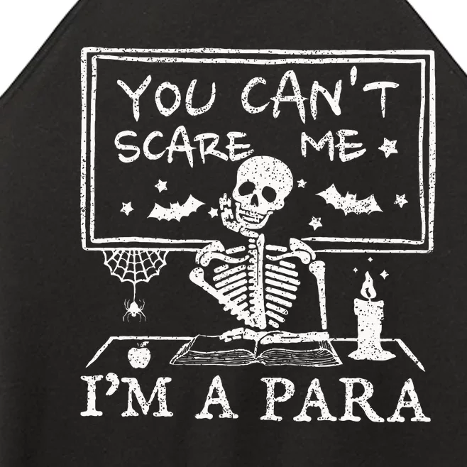 You Cant Scare Me Im A Para Teacher Funny Halloween Women’s Perfect Tri Rocker Tank