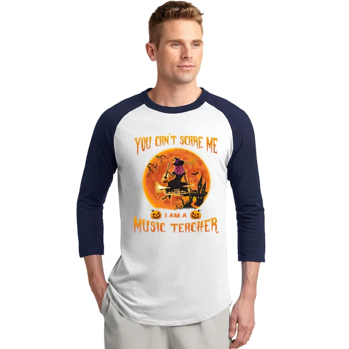 You CanT Scare Me IM A Music Teacher Halloween Gift Baseball Sleeve Shirt