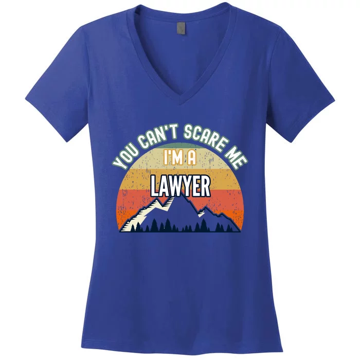 You CanT Scare Me IM A Lawyer Funny Gift Women's V-Neck T-Shirt