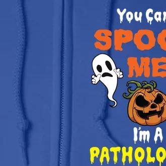 You Cant Spook Me Im A Pathologist Pumpkin Costume Gift Full Zip Hoodie