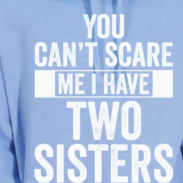 You Can’t Scare Me I Have Two Sisters Unisex Surf Hoodie