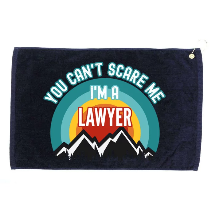 You CanT Scare Me IM A Lawyer Gift Grommeted Golf Towel