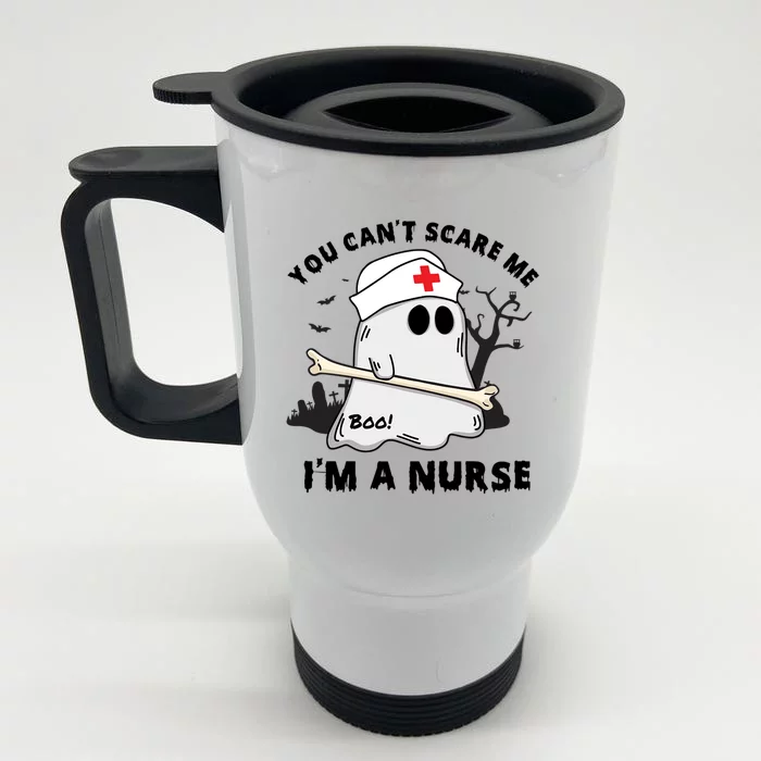 You Cant Scare Me Im A Nurse Cute Gift Front & Back Stainless Steel Travel Mug