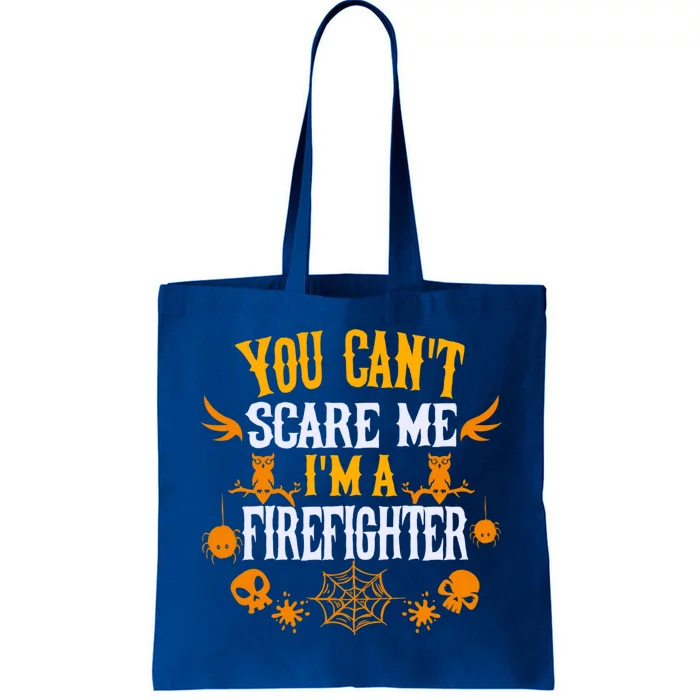 You Cant Scare Me Im A Firefighter Halloween Gift Tote Bag