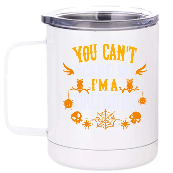 You Cant Scare Me Im A Firefighter Halloween Gift Front & Back 12oz Stainless Steel Tumbler Cup