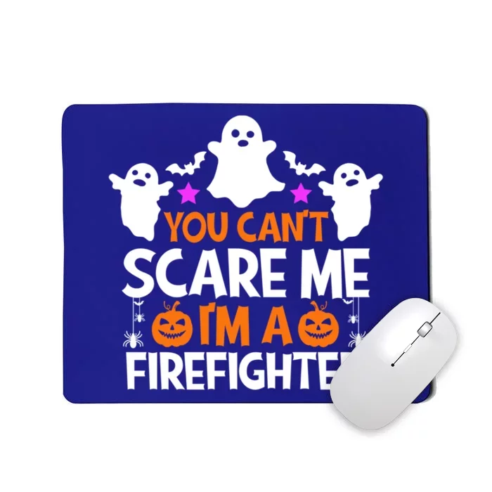 You Cant Scare Me Im A Firefighter Gift Funny Halloween Gift Mousepad