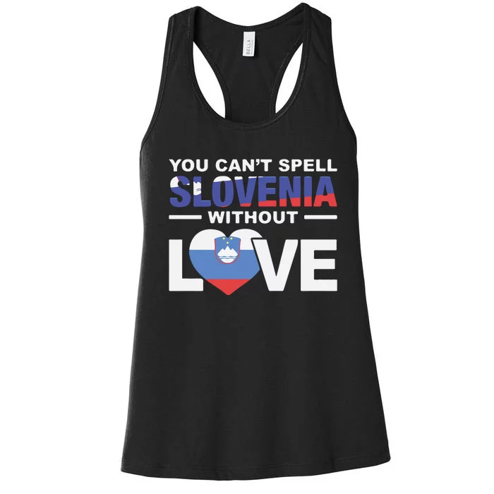 You Can’t Spell Slovenia Without Love Women's Racerback Tank