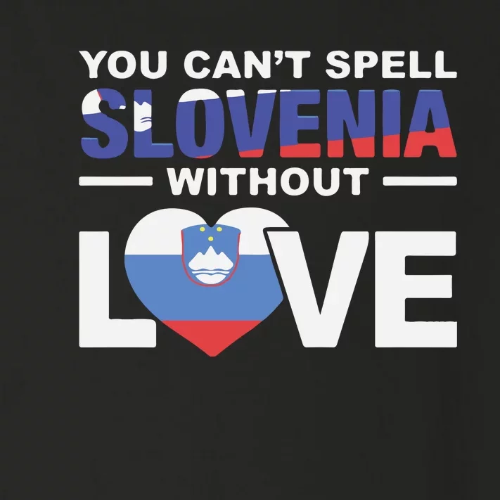 You Can’t Spell Slovenia Without Love Toddler Long Sleeve Shirt