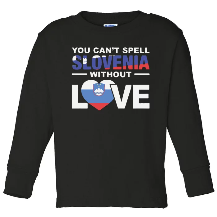 You Can’t Spell Slovenia Without Love Toddler Long Sleeve Shirt