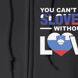 You Can’t Spell Slovenia Without Love Full Zip Hoodie