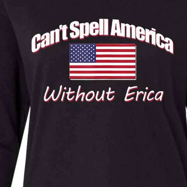 You CanT Spell America Without Erica Womens Cotton Relaxed Long Sleeve T-Shirt