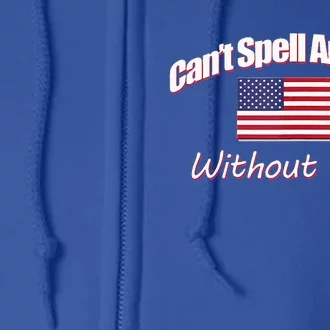 You CanT Spell America Without Erica Full Zip Hoodie