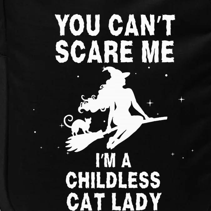 You CanT Scare Me IM A Childless Cat Lady Witch Halloween Impact Tech Backpack