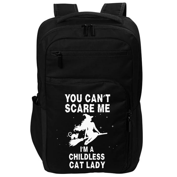 You CanT Scare Me IM A Childless Cat Lady Witch Halloween Impact Tech Backpack