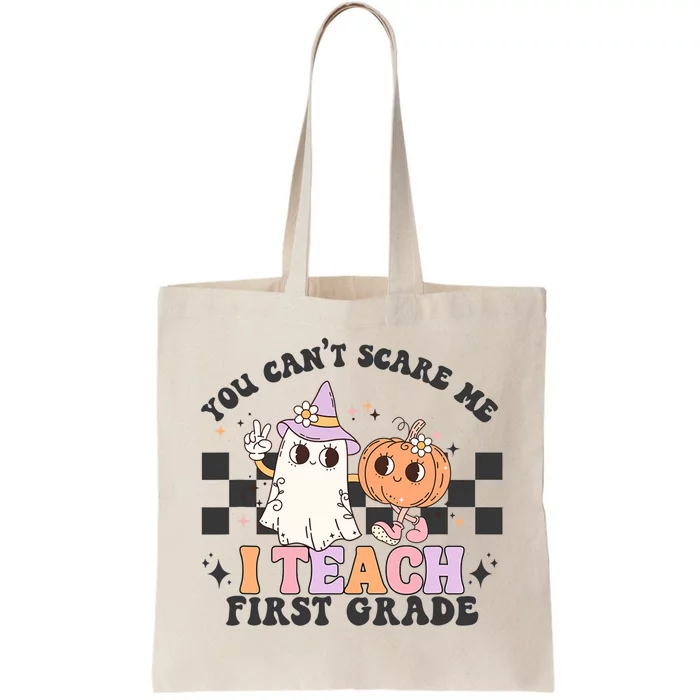 You Cant Scare Me I Teach First Grade Halloween Teacher Tote Bag