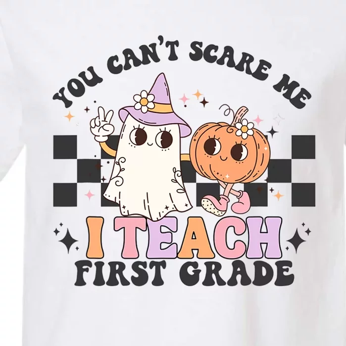 You Cant Scare Me I Teach First Grade Halloween Teacher Garment-Dyed Heavyweight T-Shirt