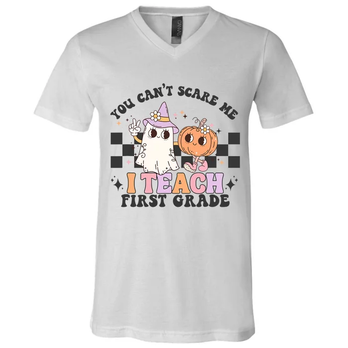 You Cant Scare Me I Teach First Grade Halloween Teacher V-Neck T-Shirt