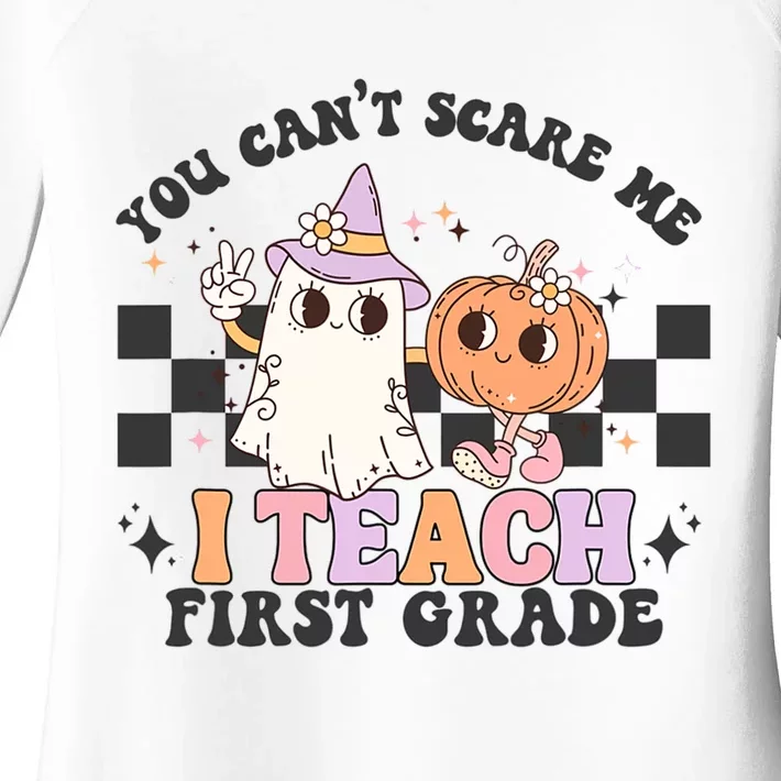 You Cant Scare Me I Teach First Grade Halloween Teacher Women's Perfect Tri Tunic Long Sleeve Shirt