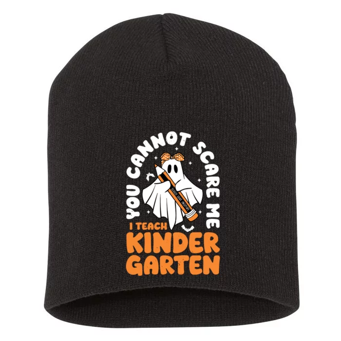 You Cant Scare Me I Teach Kindergarten Teacher Halloween Short Acrylic Beanie