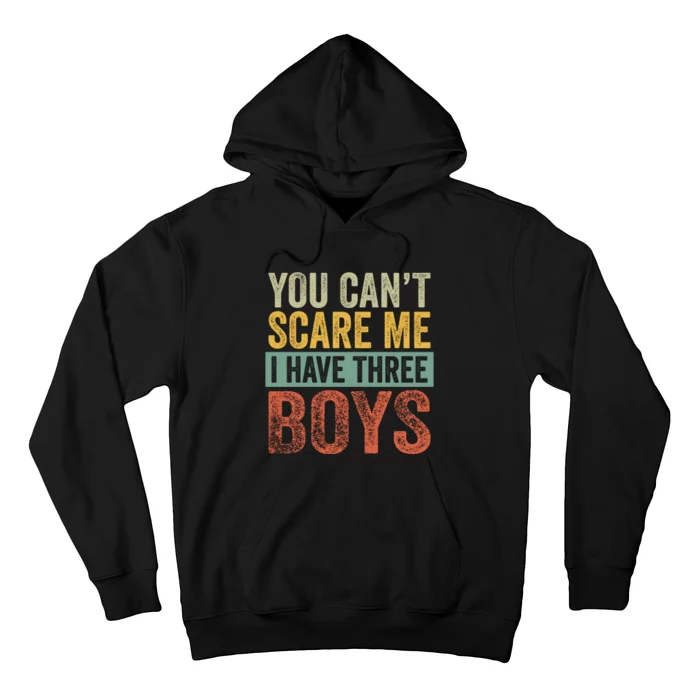 You Can't Scare Me I Have Three Hoodie