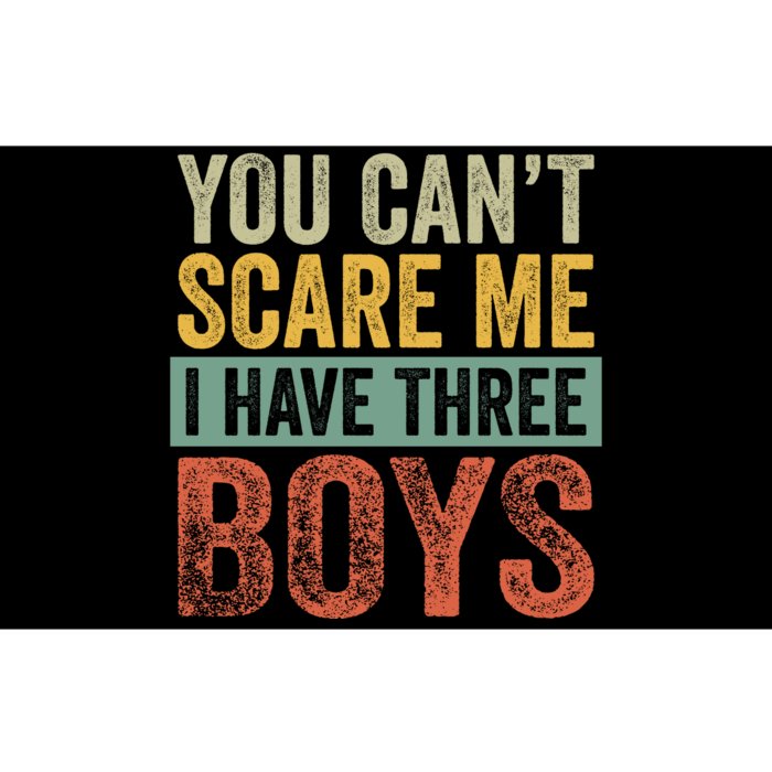 You Can't Scare Me I Have Three Bumper Sticker