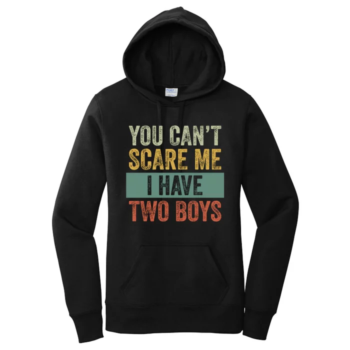 You Can't Scare Me I Have Two Funny Women's Pullover Hoodie