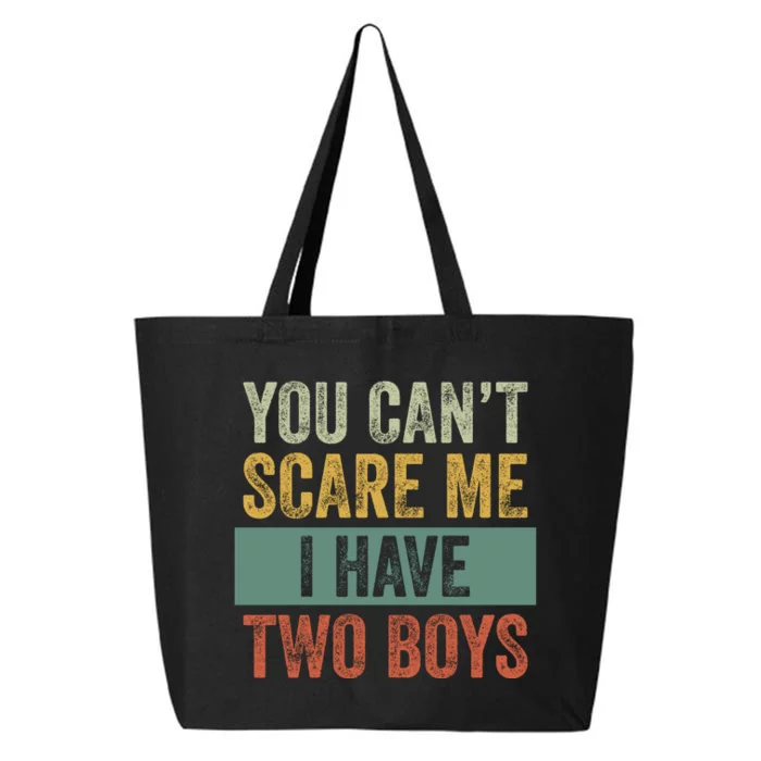 You Can't Scare Me I Have Two Funny 25L Jumbo Tote