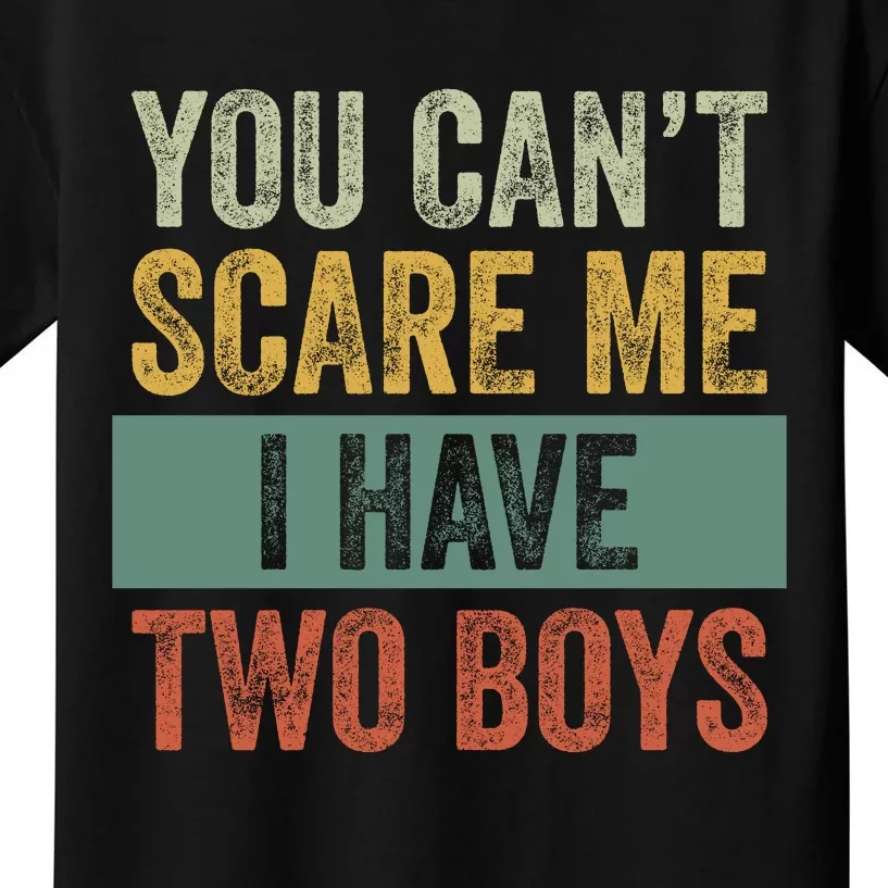 You Can't Scare Me I Have Two Funny Kids T-Shirt